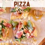 a pinterest photo of fig pizza with text overlay saying the recipe name.
