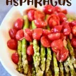 a photo of asparagus and tomatoes on a plate with a text overlay saying the recipe name.