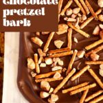 a close up photo of chocolate bark and pretzels with text overlay.